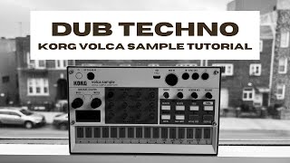 How to Make DUB TECHNO on the Korg Volca Sample [upl. by Rellek]