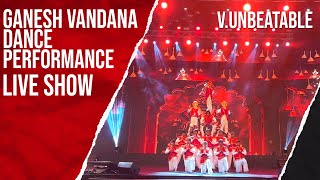 quotGanesh Vandana Like Youve Never Seen V Unbeatables Stunning Performancequot [upl. by Philana]