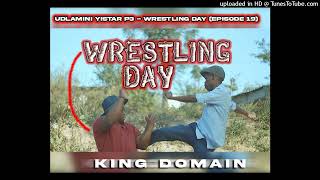 King Domain  uDlamini YiStar P3  Wrestling Day Episode 19 [upl. by Nosnibor]