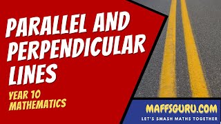 Parallel and Perpendicular Lines  Year 10 Maths  MaffsGurucom [upl. by Eirhtug]