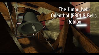 The funny bell Odenthal FBR 8 Bells Roblox [upl. by Ynahpit]