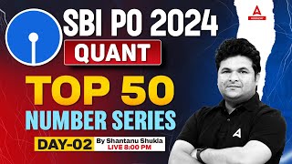 SBI PO Quant 2024  Quant Top 50 Number Series  Day2  By Shantanu Shukla [upl. by Argent]