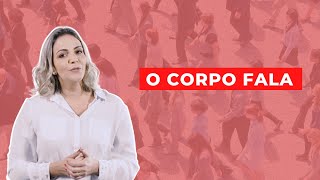 O Corpo Fala – Saiba como a linguagem corporal pode te ajudar [upl. by Kinzer]