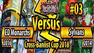 Extra deck Monarchs 2016 vs Sylvans 2014  CrossBanlist Cup 2018  Match 03 [upl. by Hsreh]