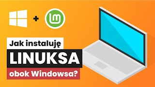 Jak zainstalować Linuksa obok Windowsa Linux Mint  Windows [upl. by Emanuela]