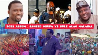 2023 DECEMBER ALBUM King Saheed Osupa Vs Alayeluwa Sule Alao Malaika [upl. by Rojam141]