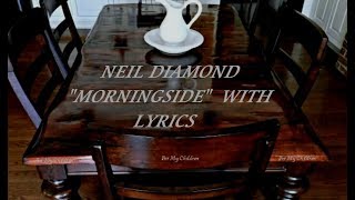 MORNINGSIDE by NEIL DIAMOND with Lyrics [upl. by Mixie]