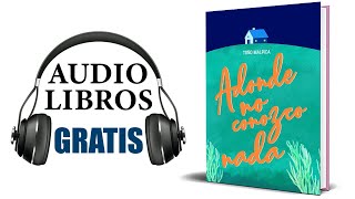 Adonde no conozco nada Audiolibro Antonio Malpica [upl. by Anaibib]