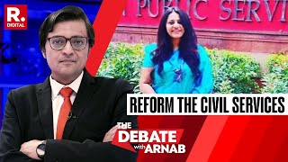 The Debate With Arnab UPSC Selection Process Criticized Following Puja Khedkar Case [upl. by Akcir]