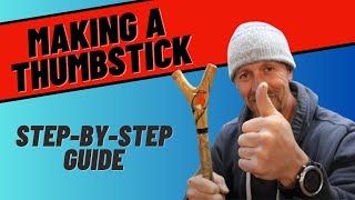 Making a Walking Thumbstick StepbyStep Guide [upl. by Marrilee845]