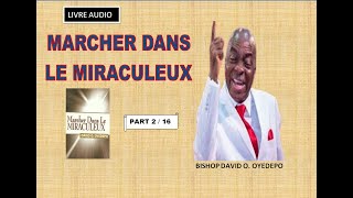 LIVRE AUDIO  MARCHER DANS LE MIRACULEUX  BISHOP DAVID OYEDEPO  PART 2  CHAP 1 [upl. by Armelda]