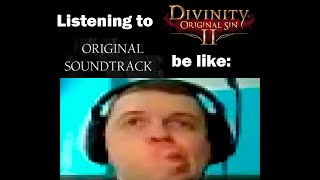 Listening to Divinity Original Sin 2 Soundtrack  Папич мем [upl. by Fidelio521]