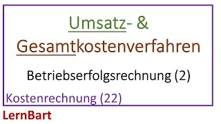 Umsatzkostenverfahren amp Gesamtkostenverfahren Betriebserfolgsrechnung 2  Kostenrechnung Teil 22 [upl. by Sherman]