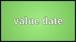 Value date Meaning [upl. by Valene77]