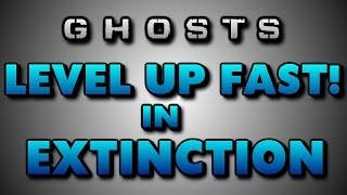 How to Level Up Fast in Extinction  COD Ghosts [upl. by Laehctim]