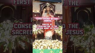 First Friday of the Month Prayer of Consecration to the Sacred Heart of Jesus sacredheart fyp [upl. by Starkey]