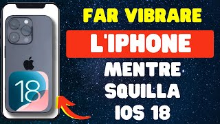 Come far vibrare liPhone mentre squilla su iOS 18 [upl. by Yetty]