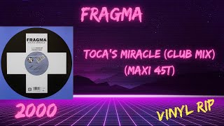 Fragma  Tocas Miracle Club Mix 2000 Maxi 45T [upl. by Jenica]