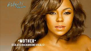 Ashanti “Mother” isolated background vocals [upl. by Aivalf540]