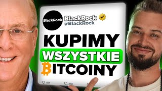 SZOKUJĄCE DANE OD BLACKROCKA popyt na Bitcoina jest 24x WIĘKSZY [upl. by Soane]