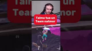 Talmo tue un team natmorfortnite [upl. by Mittel]