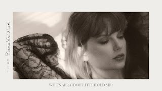 Taylor Swift  Who’s Afraid of Little Old Me Acoustic Piano Version [upl. by Myrtle]