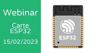 Webinaire Carte ESP32  15 février 2023 [upl. by Kris]