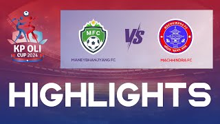 Maney Bhanjyang FC Vs Machhindra FC  Highlights  KP Oli Cup Football Championship [upl. by Kcirddehs]