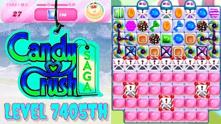 Level 7405th Candy Crush Saga Live Streaming On YouTube By Sankat Mochan Vlogs [upl. by Shem]