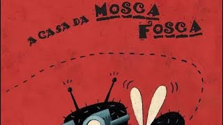 A casa da mosca fosca [upl. by Erdah959]