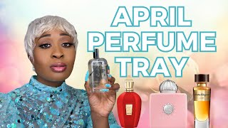 APRIL PERFUME TRAY  FRAGRANCES I WILL BE WEARING [upl. by Chevalier]