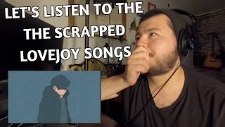 Lets Listen To The Scrapped Lovejoy Songs For The First Time  Lovejoy Reactions [upl. by Ais]