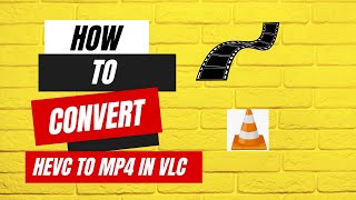 How to Convert HEVC Videos to MP4 in VLC Media Player [upl. by Eetnuahs]