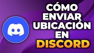 Cómo enviar ubicación en Discord Tutorial [upl. by Eseerehc]