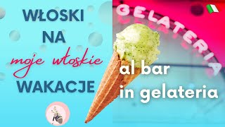 8 Włoski na wakacje Al bar In gelateria  W barze W lodziarni [upl. by Hardej]