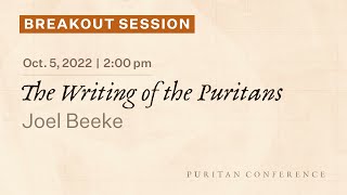 Breakout Session The Writing of the Puritans  Joel Beeke [upl. by Nhoj943]