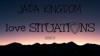 Love Situation lyrics Jada Kingdom [upl. by Anneuq]