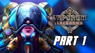 Vaporum Lockdown  Gameplay Walkthrough Part 1 No Commentary PC [upl. by Elram]