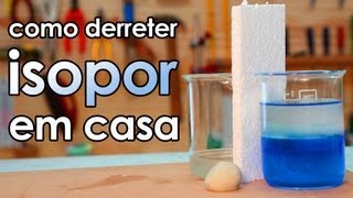 Como derreter isopor em casa EXPERIMENTOS de QUÍMICA [upl. by Wolliw]