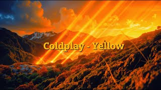 Coldplay  Yellow 💛 Full Lyrics Video [upl. by Achilles]