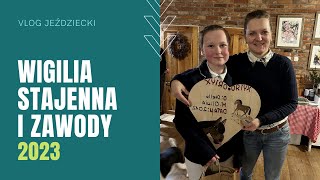 WIGILIA STAJENNA I ZAWODY UJEŻDŻENIOWE  vlog [upl. by Eidod]