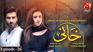 Khaani Episode 26 HD  Feroze Khan  Sana Javed  GeoKahani [upl. by Mak978]