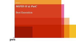 MiFID II  PwC  Best Execution [upl. by Sarena912]