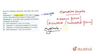 Read the following statement and select the correct option Statement 1  Cardiac muscle [upl. by Anayit]