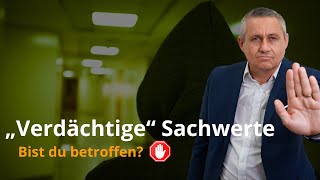 „Verdächtige“ Sachwerte – Bist du betroffen [upl. by Gross]