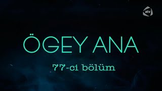 Ögey ana 77ci bölüm [upl. by Akessej]