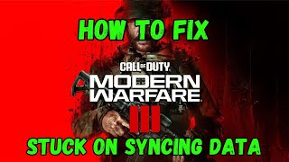 Fix Call of Duty Modern Warfare 3 Stuck On Syncing Data Xbox Game Pass [upl. by Kasey113]