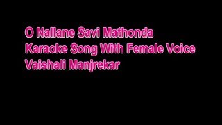 O Nallane Savi Mathonda Karaoke Song With Female Voice Vaishali Manjrekar [upl. by Akirehc]