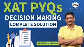 XAT PYQs Decision Making Solution  XAT Previous Year Questions  XAT 2025 Preparation [upl. by Ahsirat507]