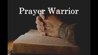 Prayer Warrior [upl. by Brendin]